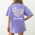 Believe In Yourself YOU MATTER Teachers Big Heart Women's Comfort Colors T-Shirt Back Print Violet Believe In Yourself YOU MATTER Teachers Big Heart Women's Comfort Colors T-Shirt Back Print Violet