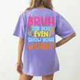 Bruh Did You Even Show Your Work Humorous Math Teacher Women's Comfort Colors T-Shirt Back Print Violet Bruh Did You Even Show Your Work Humorous Math Teacher Women's Comfort Colors T-Shirt Back Print Violet