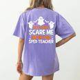 You Can't Scare Me I'm A SPED Teacher Shirt Halloween For Men Women Women's Comfort Colors T-Shirt Back Print Violet
