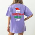 Is It Christmas Break Yet Teacher Xmas Winter Saying Women's Comfort Colors T-Shirt Back Print Violet