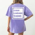Cuban Language Teacher Women's Comfort Colors T-Shirt Back Print Violet Cuban Language Teacher Women's Comfort Colors T-Shirt Back Print Violet