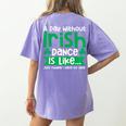 A Day Without Irish Dance Step Dance Teacher Irish Dancer Women's Comfort Colors T-Shirt Back Print Violet A Day Without Irish Dance Step Dance Teacher Irish Dancer Women's Comfort Colors T-Shirt Back Print Violet