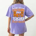 I Don't Need A Costume I'm Math Teacher Costume Halloween Women's Comfort Colors T-Shirt Back Print Violet