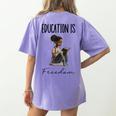 Education Is Freedom Teacher Books Black History Month Women's Comfort Colors T-Shirt Back Print Violet Education Is Freedom Teacher Books Black History Month Women's Comfort Colors T-Shirt Back Print Violet
