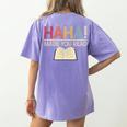Ha Ha Made You Read Reading Teacher Teaching Women's Comfort Colors T-Shirt Back Print Violet Ha Ha Made You Read Reading Teacher Teaching Women's Comfort Colors T-Shirt Back Print Violet