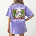 I'Ll Just Wait Until It's Quiet Sarcastic Teacher Women's Comfort Colors T-Shirt Back Print Violet I'Ll Just Wait Until It's Quiet Sarcastic Teacher Women's Comfort Colors T-Shirt Back Print Violet