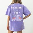 I'Ll Just Wait Until It's Quiet Skeleton Coffee Teacher Women's Comfort Colors T-Shirt Back Print Violet I'Ll Just Wait Until It's Quiet Skeleton Coffee Teacher Women's Comfort Colors T-Shirt Back Print Violet