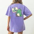 Be Kind Teacher Anti-Bullying Dino Kindness Women Men Boys Women's Comfort Colors T-Shirt Back Print Violet Be Kind Teacher Anti-Bullying Dino Kindness Women Men Boys Women's Comfort Colors T-Shirt Back Print Violet