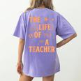 The Life Of A Teacher Back To School Women Men Women's Comfort Colors T-Shirt Back Print Violet The Life Of A Teacher Back To School Women Men Women's Comfort Colors T-Shirt Back Print Violet