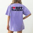 I Love Hot Teachers Men Women Women's Comfort Colors T-Shirt Back Print Violet