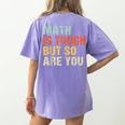 Math Teacher Quote Math Is Tough But So Are You Women's Comfort Colors T-Shirt Back Print Violet Math Teacher Quote Math Is Tough But So Are You Women's Comfort Colors T-Shirt Back Print Violet