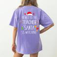 Be Nice Teacher Santa Watching Xmas School Students For Men Women Women's Comfort Colors T-Shirt Back Print Violet Be Nice Teacher Santa Watching Xmas School Students For Men Women Women's Comfort Colors T-Shirt Back Print Violet