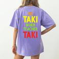 No Taki When Teacher Taki Education Classroom Teacher Women's Comfort Colors T-Shirt Back Print Violet No Taki When Teacher Taki Education Classroom Teacher Women's Comfort Colors T-Shirt Back Print Violet