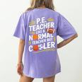 PE Coach PE Teacher Like Normal Teacher But Cooler Women's Comfort Colors T-Shirt Back Print Violet