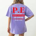 PE Where Sweating Is Good But Deodorant Is Better PE Teacher Women's Comfort Colors T-Shirt Back Print Violet PE Where Sweating Is Good But Deodorant Is Better PE Teacher Women's Comfort Colors T-Shirt Back Print Violet