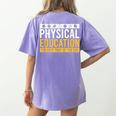 Physical Education Best Part Of The Day Phys Ed Teacher Women's Comfort Colors T-Shirt Back Print Violet