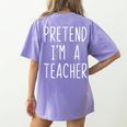 Pretend I'm A Teacher Costume Halloween Lazy Adult Kids Women's Comfort Colors T-Shirt Back Print Violet