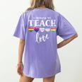 I Promise To Teach Love LGBT-Q Pride Proud Ally Teacher Women's Comfort Colors T-Shirt Back Print Violet