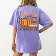 Pumpkin Spice And Teacher Life Halloween Teacher Women's Comfort Colors T-Shirt Back Print Violet Pumpkin Spice And Teacher Life Halloween Teacher Women's Comfort Colors T-Shirt Back Print Violet