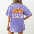 Qué Te Pasacalabaza Fall Immersion Teacher Spanish Teacher Women's Comfort Colors T-Shirt Back Print Violet