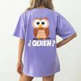 Quien Who Owl Spanish Teacher Women's Comfort Colors T-Shirt Back Print Violet