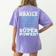 I Read Braille Tell Me Your Superpower Braille Teacher For Men Women Women's Comfort Colors T-Shirt Back Print Violet I Read Braille Tell Me Your Superpower Braille Teacher For Men Women Women's Comfort Colors T-Shirt Back Print Violet