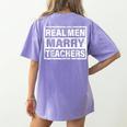 Real Men Marry Teachers Teacher Women's Comfort Colors T-Shirt Back Print Violet