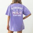 Retirement Is Music To My Ears Retired Music Teacher Women's Comfort Colors T-Shirt Back Print Violet Retirement Is Music To My Ears Retired Music Teacher Women's Comfort Colors T-Shirt Back Print Violet