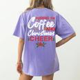 Running On Coffee And Christmas Cheer Lover Teacher For Men Women Kids Women's Comfort Colors T-Shirt Back Print Violet Running On Coffee And Christmas Cheer Lover Teacher For Men Women Kids Women's Comfort Colors T-Shirt Back Print Violet