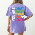 You Are SMART BRAVE STRONG KIND LOVED MOTIVATION TEACHER KID Women's Comfort Colors T-Shirt Back Print Violet You Are SMART BRAVE STRONG KIND LOVED MOTIVATION TEACHER KID Women's Comfort Colors T-Shirt Back Print Violet