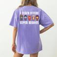 I Teach Future Superheroes Last Day Back To School Teacher Women's Comfort Colors T-Shirt Back Print Violet I Teach Future Superheroes Last Day Back To School Teacher Women's Comfort Colors T-Shirt Back Print Violet
