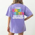 I Teach Kindergarten What Is Your Superpower Teacher Women's Comfort Colors T-Shirt Back Print Violet
