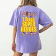 I Teach Super Heroes Comic Book Hero Teacher School Women's Comfort Colors T-Shirt Back Print Violet