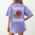 Teacher I Prefer The Term Educational Superhero Women's Comfort Colors T-Shirt Back Print Violet