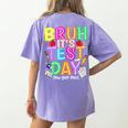 Testing Day Bruh It’s Test Day You Got This Teacher Student Women's Comfort Colors T-Shirt Back Print Violet