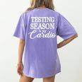 Testing Season Is My Cardio Teacher Test Day Women's Comfort Colors T-Shirt Back Print Violet Testing Season Is My Cardio Teacher Test Day Women's Comfort Colors T-Shirt Back Print Violet