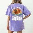 Thanksgiving Dance Teacher Gobble Squad Turkey Women's Comfort Colors T-Shirt Back Print Violet