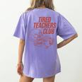 Tired Teachers Club Women's Comfort Colors T-Shirt Back Print Violet Tired Teachers Club Women's Comfort Colors T-Shirt Back Print Violet