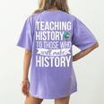 History Teacher Appreciation History Teaching Women's Comfort Colors T-Shirt Back Print Violet History Teacher Appreciation History Teaching Women's Comfort Colors T-Shirt Back Print Violet