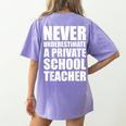 Never Underestimate A Private School Teacher Back To School Women's Comfort Colors T-Shirt Back Print Violet Never Underestimate A Private School Teacher Back To School Women's Comfort Colors T-Shirt Back Print Violet