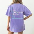 Yes I'm Always Right Math Teacher Geometry Angle Women's Comfort Colors T-Shirt Back Print Violet Yes I'm Always Right Math Teacher Geometry Angle Women's Comfort Colors T-Shirt Back Print Violet