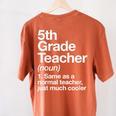 5th Grade Teacher Definition Back To School First Day Women's Comfort Colors T-Shirt Back Print Yam 5th Grade Teacher Definition Back To School First Day Women's Comfort Colors T-Shirt Back Print Yam