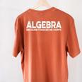 Algebra Quote For Math Lover Teacher Love Algebra Men Women Kids Women's Comfort Colors T-Shirt Back Print Yam Algebra Quote For Math Lover Teacher Love Algebra Men Women Kids Women's Comfort Colors T-Shirt Back Print Yam