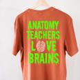 Anatomy Teachers Love Brains Halloween Teacher Costume Shirt Women's Comfort Colors T-Shirt Back Print Yam