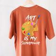 Art Is My Superpower Drawing Art Teacher Artists Women's Comfort Colors T-Shirt Back Print Yam Art Is My Superpower Drawing Art Teacher Artists Women's Comfort Colors T-Shirt Back Print Yam