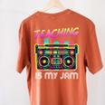 Back To School Retro Teaching Is My Jam 80s Teacher Boombox Women's Comfort Colors T-Shirt Back Print Yam Back To School Retro Teaching Is My Jam 80s Teacher Boombox Women's Comfort Colors T-Shirt Back Print Yam
