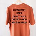 Back To School Teacher Outfit I Definitely Don't Count Down Holiday Break Lie Party Women's Comfort Colors T-Shirt Back Print Yam Back To School Teacher Outfit I Definitely Don't Count Down Holiday Break Lie Party Women's Comfort Colors T-Shirt Back Print Yam