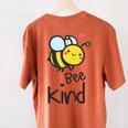 Bee Kind Bumble Bee Anti Bullying Teacher Kindness Matters Women's Comfort Colors T-Shirt Back Print Yam