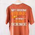My Broom Broke So Now I Teach Science Teacher Halloween Women's Comfort Colors T-Shirt Back Print Yam