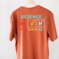 Bruh Science Like Magic But Real Teachers Students Scientist Women's Comfort Colors T-Shirt Back Print Yam